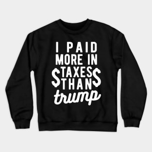 I Paid More Taxes Than Trump bernie 2020 Crewneck Sweatshirt